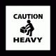 Caution Heavy